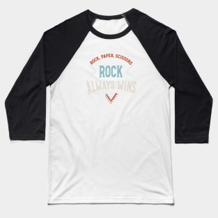 Funny Geology Rock Paper Scissors Rock Always Wins Baseball T-Shirt